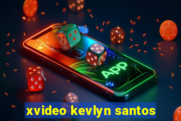 xvideo kevlyn santos